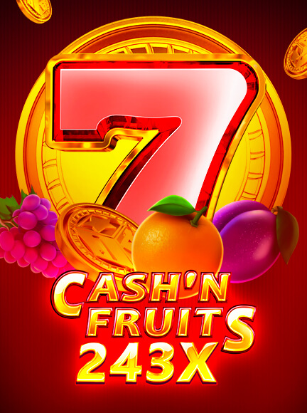 Cash'n Fruits 243 X Slot