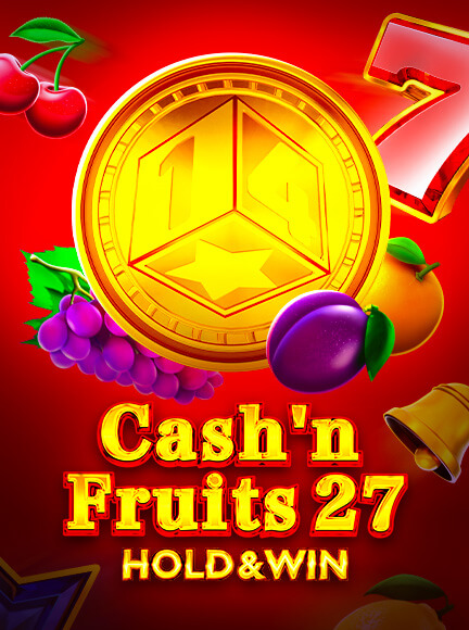 Cash'n Fruits 27 Hold And Win Slot