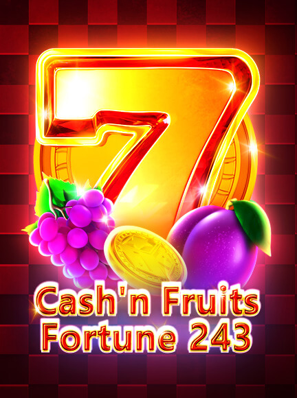 Cash'n Fruits Fortune 243 Slot