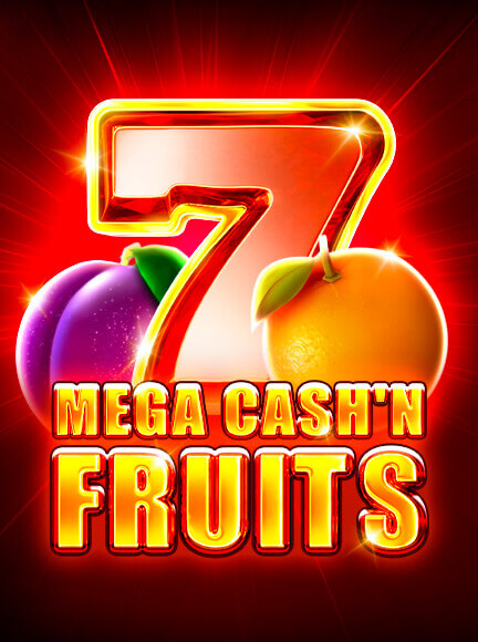 Mega Cash'n Fruits Slot