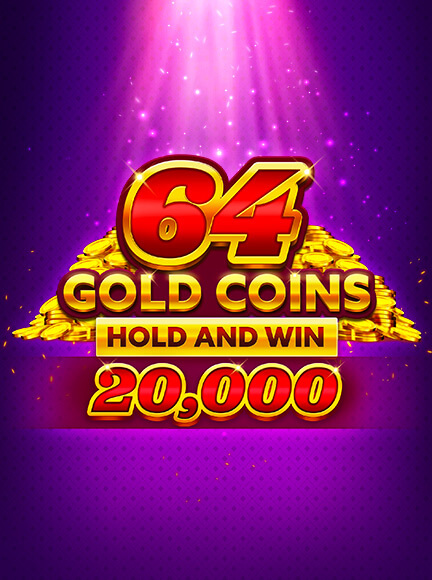 64 Gold Coins Hold and Win 20,000 Slot
