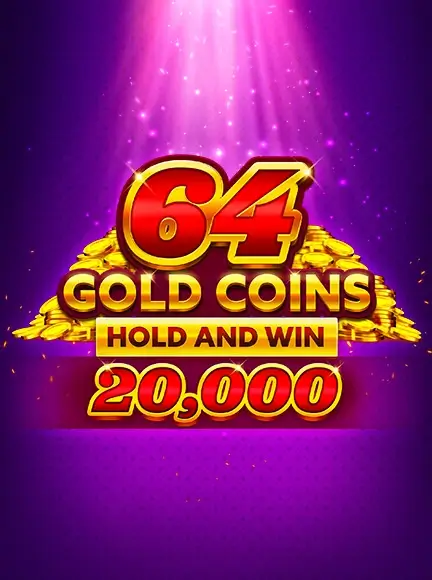 64 Gold Coins Hold and Win 20,000
