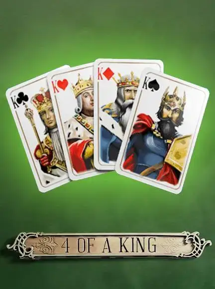 4 of a King