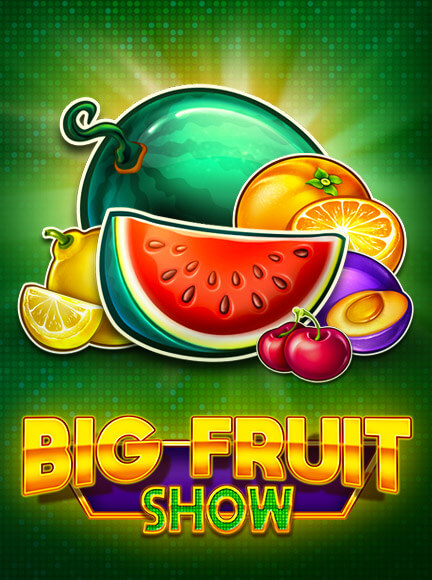 Big Fruit Show Slot