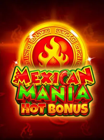 Mexican Mania: Hot Bonus