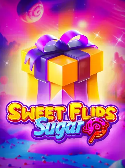 Sweet Flips: Sugar