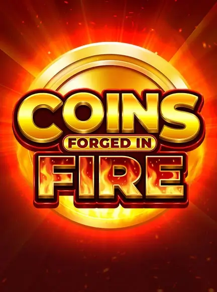 Coins Forged in Fire